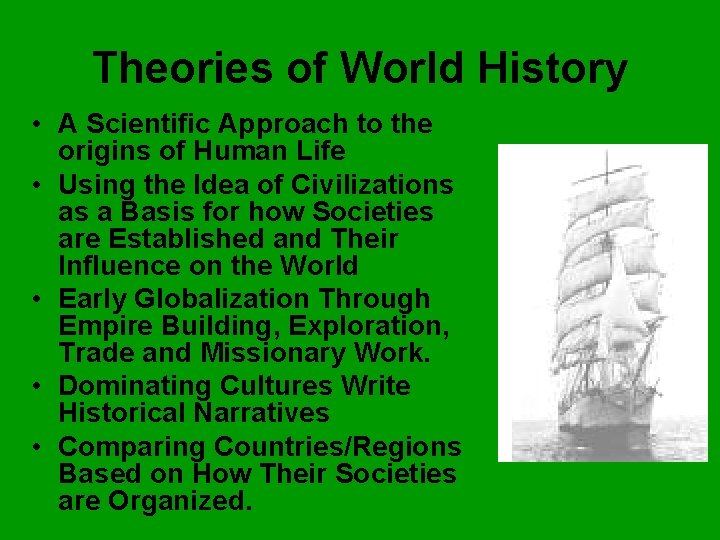 Theories of World History • A Scientific Approach to the origins of Human Life