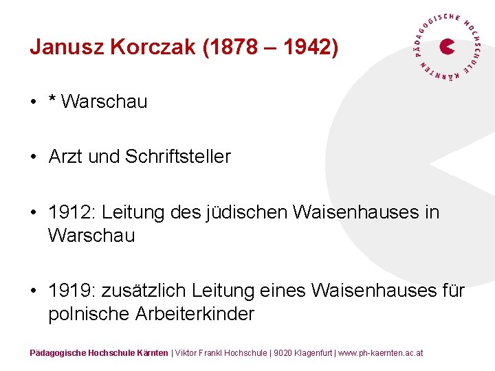 Janusz Korczak (1878 – 1942) • * Warschau • Arzt und Schriftsteller • 1912: