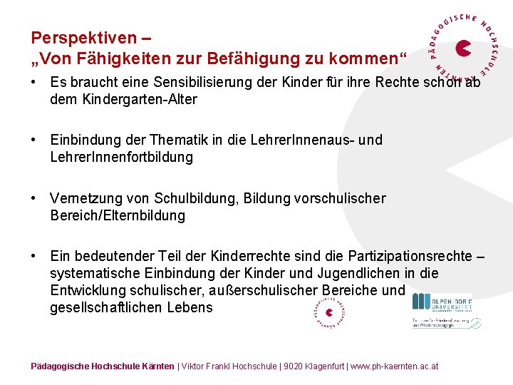 Perspektiven – „Von Fähigkeiten zur Befähigung zu kommen“ • Es braucht eine Sensibilisierung der