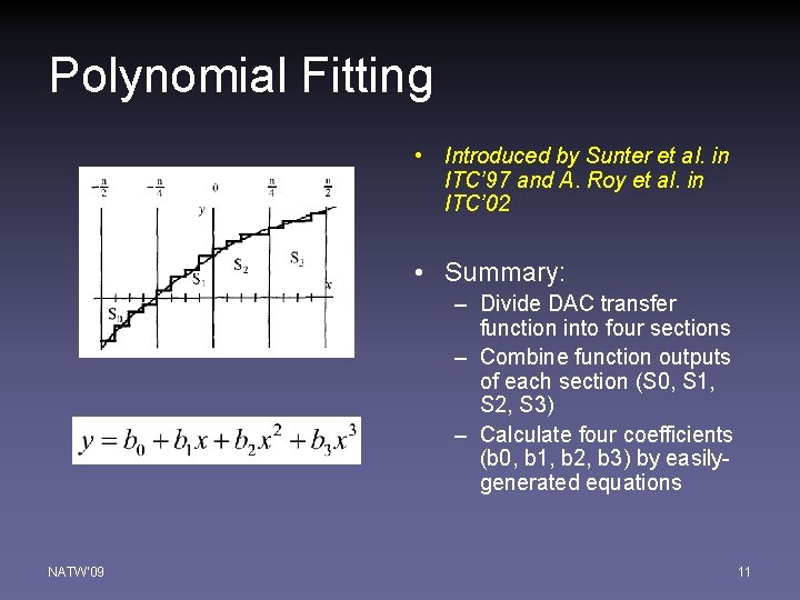 Polynomial Fitting • Introduced by Sunter et al. in ITC’ 97 and A. Roy