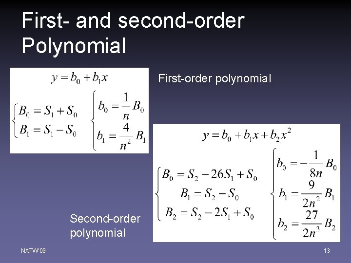 First- and second-order Polynomial First-order polynomial Second-order polynomial NATW'09 13 