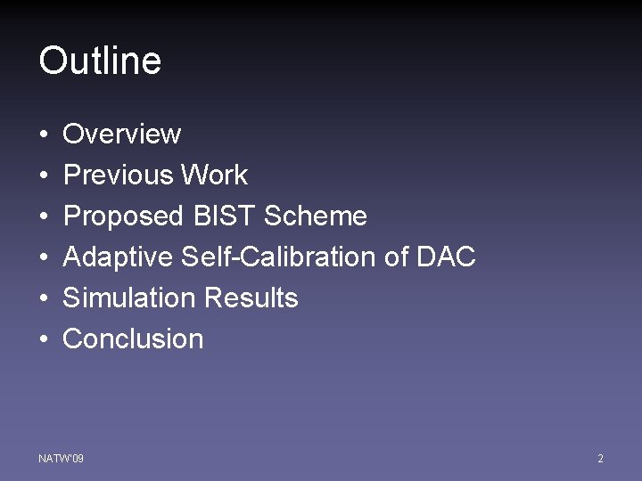 Outline • • • Overview Previous Work Proposed BIST Scheme Adaptive Self-Calibration of DAC