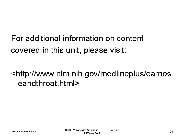 For additional information on content covered in this unit, please visit: <http: //www. nlm.
