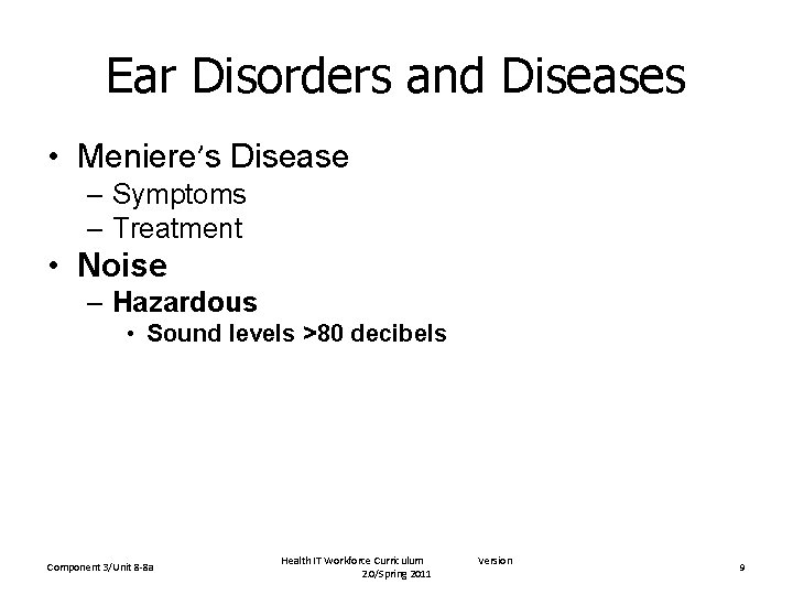 Ear Disorders and Diseases • Meniere’s Disease – Symptoms – Treatment • Noise –