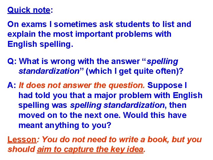 Quick note: On exams I sometimes ask students to list and explain the most