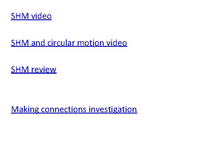 SHM video SHM and circular motion video SHM review Making connections investigation 