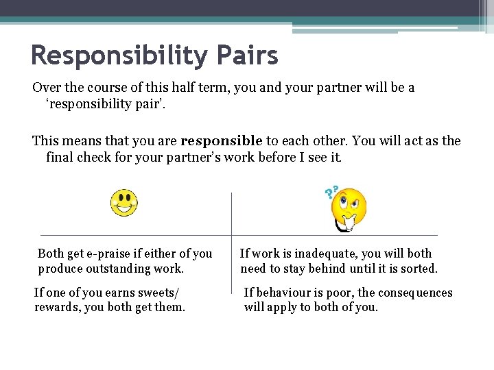 Responsibility Pairs Over the course of this half term, you and your partner will