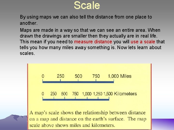 Scale By using maps we can also tell the distance from one place to