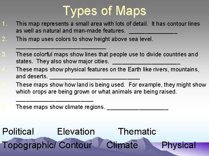 Types of Maps 1. 2. 3. 4. 5. 6. This map represents a small