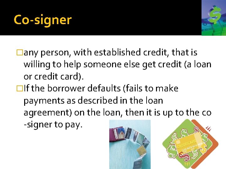 Co-signer �any person, with established credit, that is willing to help someone else get