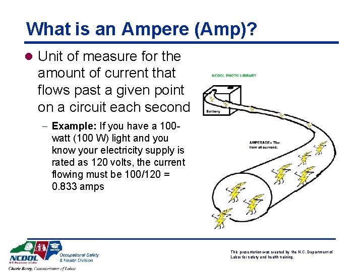 What is an Ampere (Amp)? l Unit of measure for the amount of current