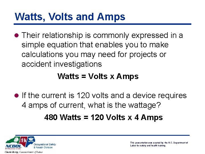 Watts, Volts and Amps l Their relationship is commonly expressed in a simple equation