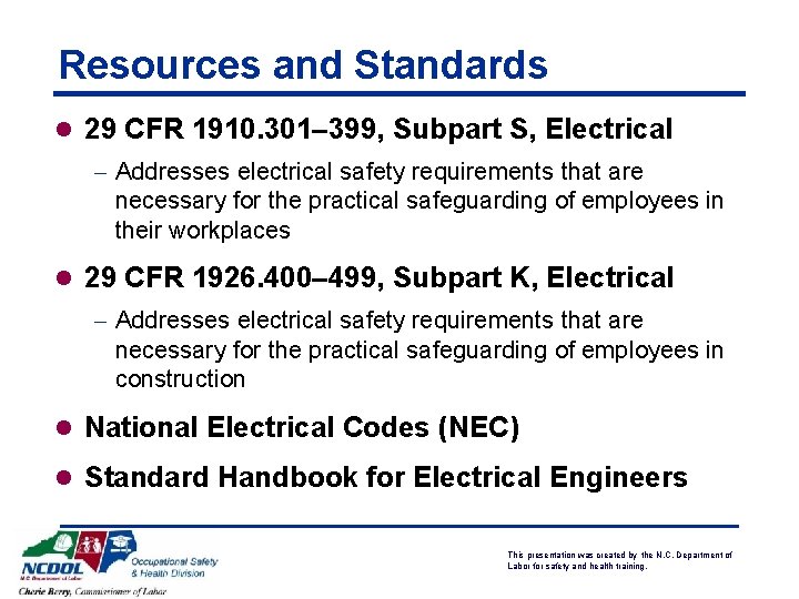 Resources and Standards l 29 CFR 1910. 301– 399, Subpart S, Electrical - Addresses
