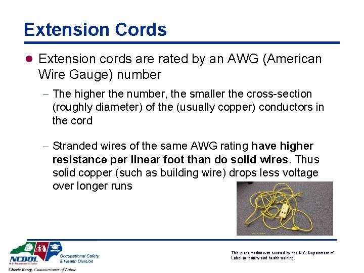 Extension Cords l Extension cords are rated by an AWG (American Wire Gauge) number