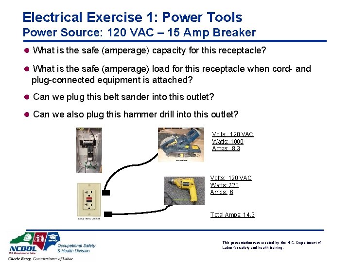 Electrical Exercise 1: Power Tools Power Source: 120 VAC – 15 Amp Breaker l