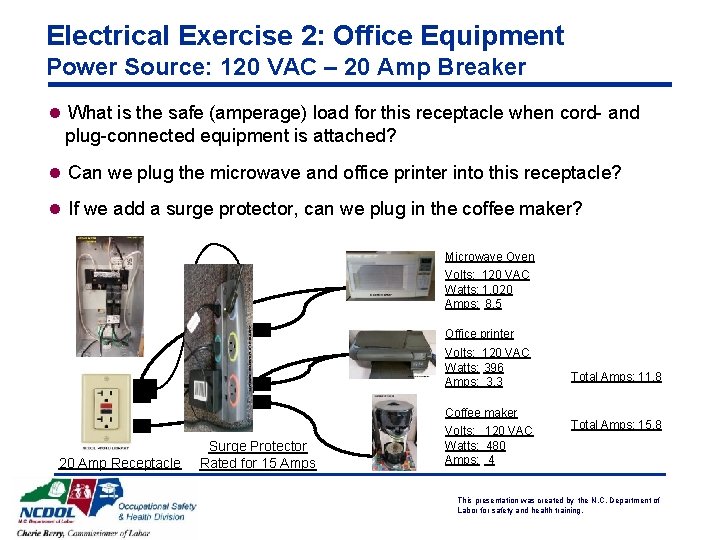 Electrical Exercise 2: Office Equipment Power Source: 120 VAC – 20 Amp Breaker l