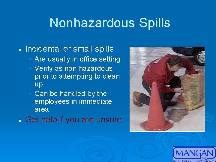Nonhazardous Spills l Incidental or small spills • Are usually in office setting •