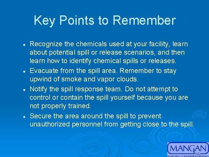 Key Points to Remember l l Recognize the chemicals used at your facility, learn