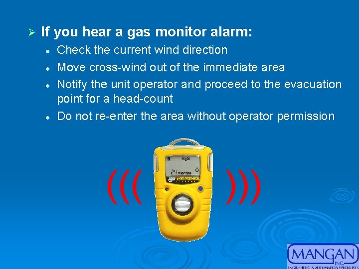 Ø If you hear a gas monitor alarm: l l Check the current wind