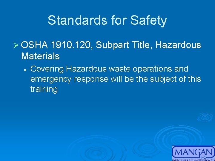 Standards for Safety Ø OSHA 1910. 120, Subpart Title, Hazardous Materials l Covering Hazardous