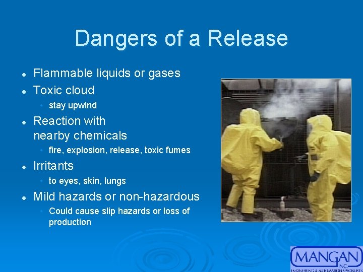 Dangers of a Release l l Flammable liquids or gases Toxic cloud • stay