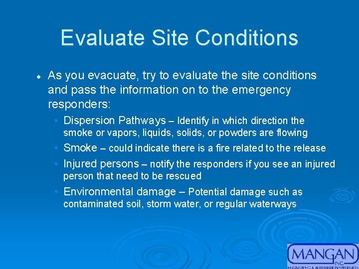 Evaluate Site Conditions l As you evacuate, try to evaluate the site conditions and