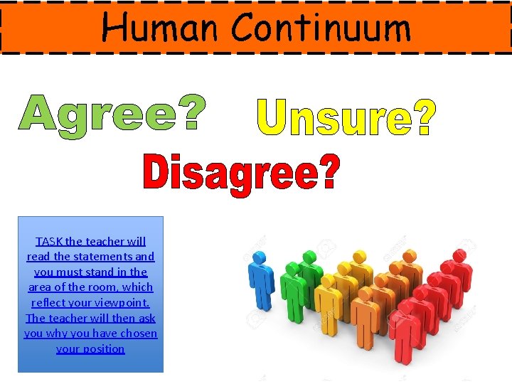 Human Continuum TASK the teacher will read the statements and you must stand in