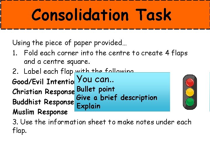 Consolidation Task Using the piece of paper provided… 1. Fold each corner into the
