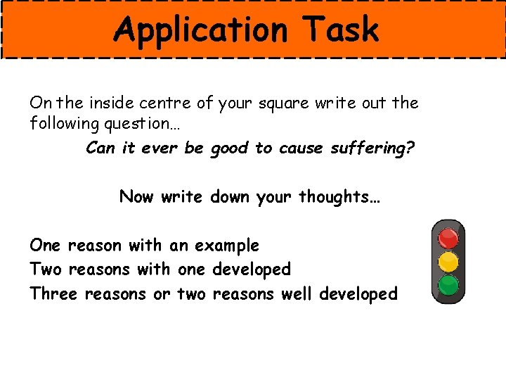 Application Task On the inside centre of your square write out the following question…