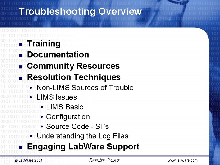 Troubleshooting Overview n n Training Documentation Community Resources Resolution Techniques • Non-LIMS Sources of Troubleshooting Overview n n Training Documentation Community Resources Resolution Techniques • Non-LIMS Sources of