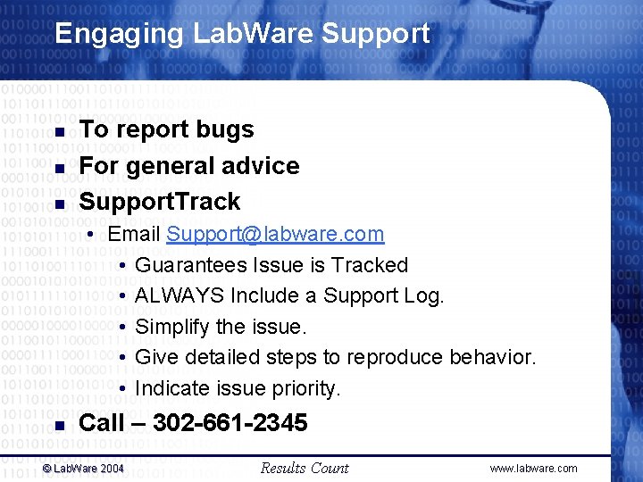 Engaging Lab. Ware Support n n n To report bugs For general advice Support. Engaging Lab. Ware Support n n n To report bugs For general advice Support.
