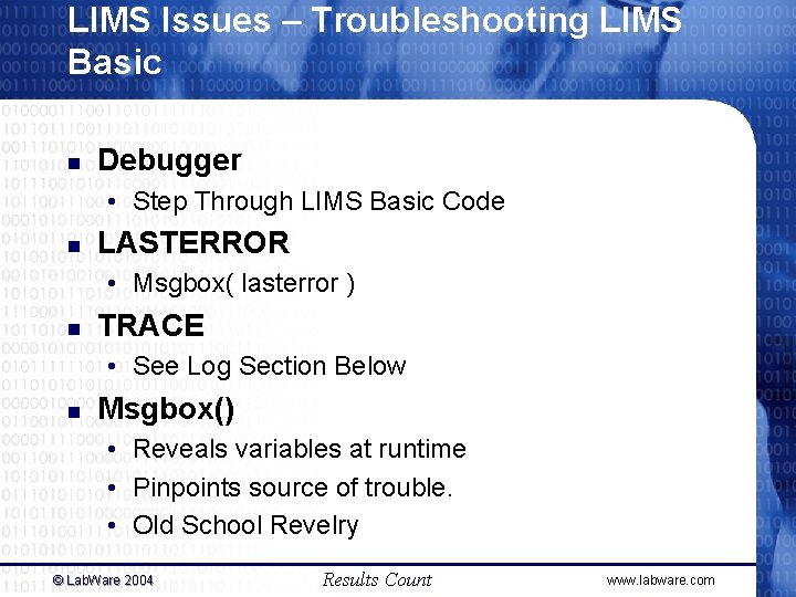 LIMS Issues – Troubleshooting LIMS Basic n Debugger • Step Through LIMS Basic Code LIMS Issues – Troubleshooting LIMS Basic n Debugger • Step Through LIMS Basic Code