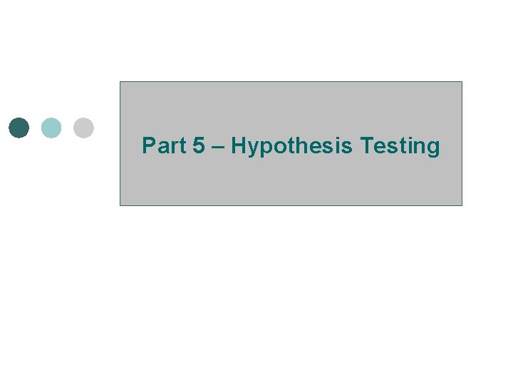Part 5 – Hypothesis Testing 