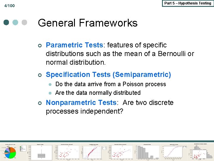 Part 5 – Hypothesis Testing 4/100 General Frameworks ¢ Parametric Tests: features of specific