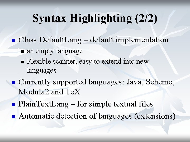 Syntax Highlighting (2/2) n Class Default. Lang – default implementation n n an empty