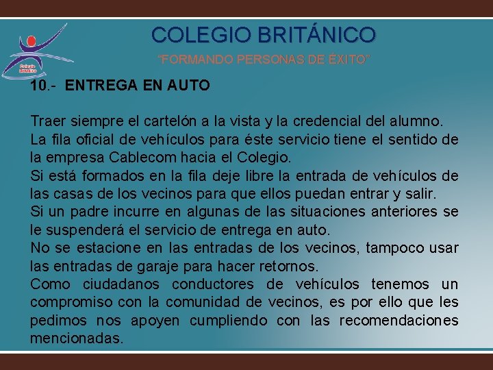 COLEGIO BRITÁNICO “FORMANDO PERSONAS DE ÉXITO” 10. - ENTREGA EN AUTO Traer siempre el