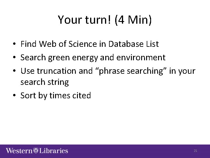 Your turn! (4 Min) • Find Web of Science in Database List • Search