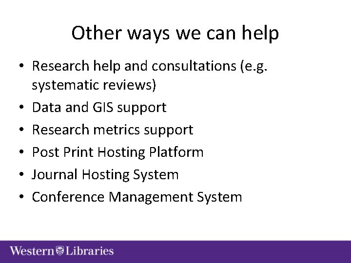 Other ways we can help • Research help and consultations (e. g. systematic reviews)