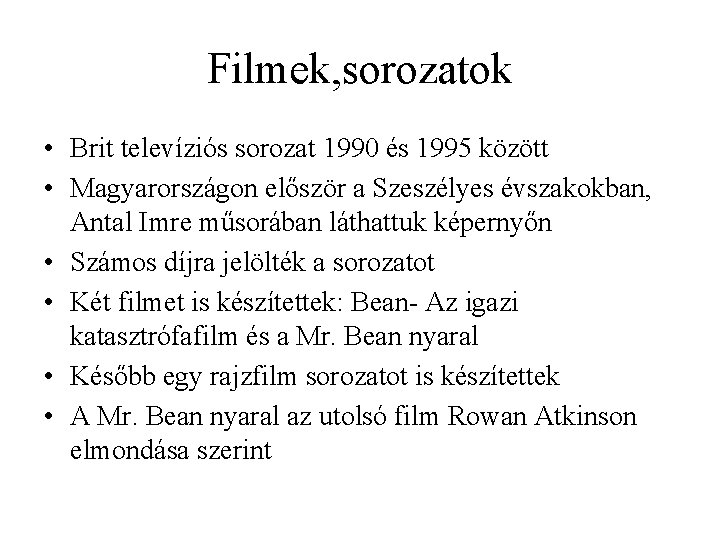 Filmek, sorozatok • Brit televíziós sorozat 1990 és 1995 között • Magyarországon először a