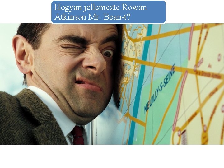 Hogyan jellemezte Rowan Atkinson Mr. Bean-t? 