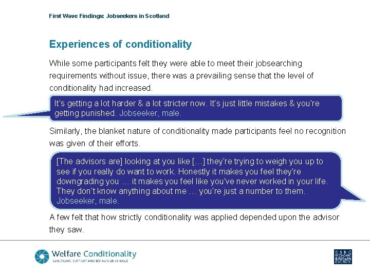 First Wave Findings: Jobseekers in Scotland Experiences of conditionality While some participants felt they