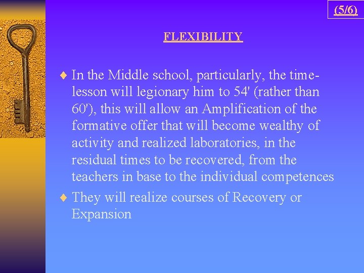 (5/6) FLEXIBILITY ¨ In the Middle school, particularly, the time- lesson will legionary him