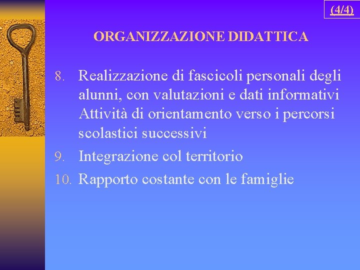 (4/4) ORGANIZZAZIONE DIDATTICA 8. Realizzazione di fascicoli personali degli alunni, con valutazioni e dati