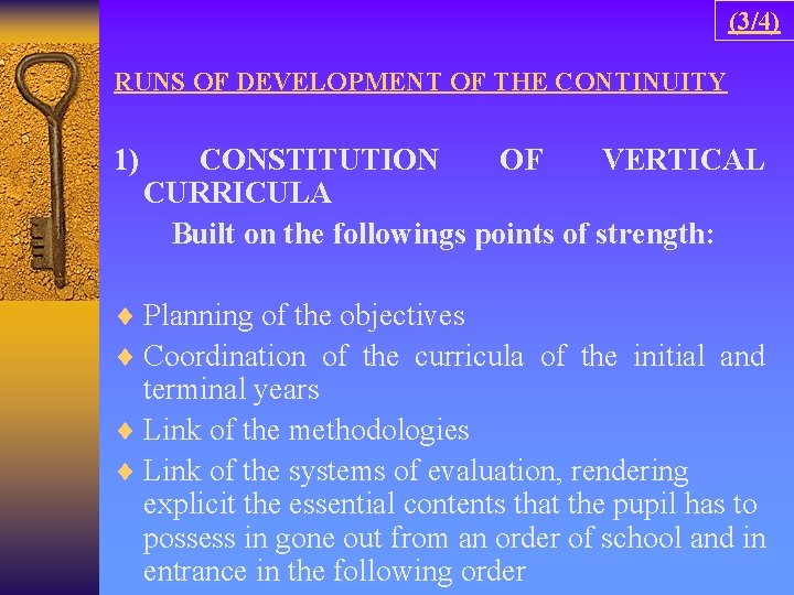 (3/4) RUNS OF DEVELOPMENT OF THE CONTINUITY 1) CONSTITUTION OF VERTICAL CURRICULA Built on