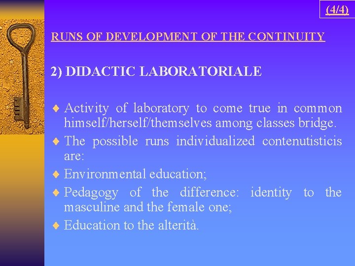 (4/4) RUNS OF DEVELOPMENT OF THE CONTINUITY 2) DIDACTIC LABORATORIALE ¨ Activity of laboratory