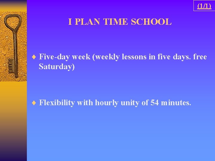 (1/1) I PLAN TIME SCHOOL ¨ Five-day week (weekly lessons in five days. free