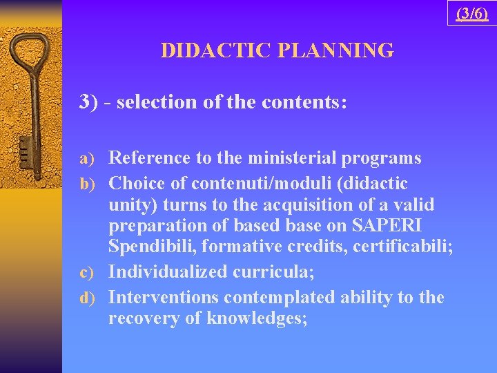 (3/6) DIDACTIC PLANNING 3) - selection of the contents: a) Reference to the ministerial