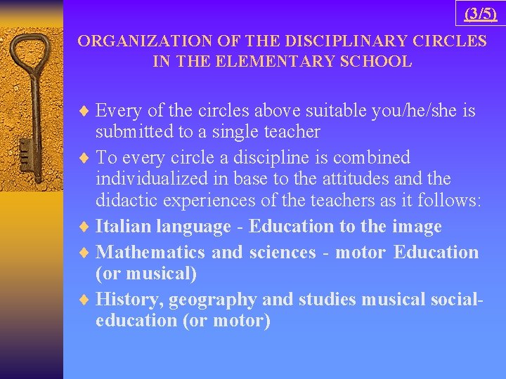 (3/5) ORGANIZATION OF THE DISCIPLINARY CIRCLES IN THE ELEMENTARY SCHOOL ¨ Every of the