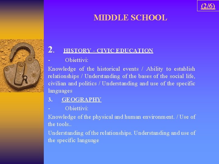 (2/6) MIDDLE SCHOOL 2. HISTORY - CIVIC EDUCATION Obiettivi: Knowledge of the historical events