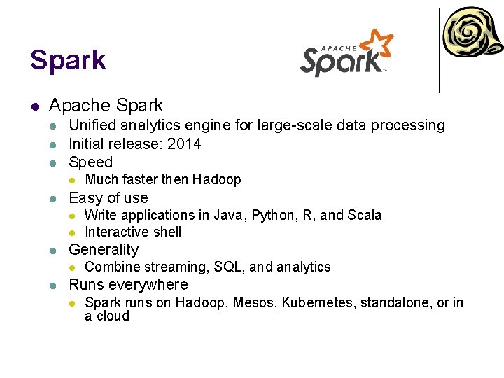 Spark l Apache Spark l l l Unified analytics engine for large-scale data processing Spark l Apache Spark l l l Unified analytics engine for large-scale data processing